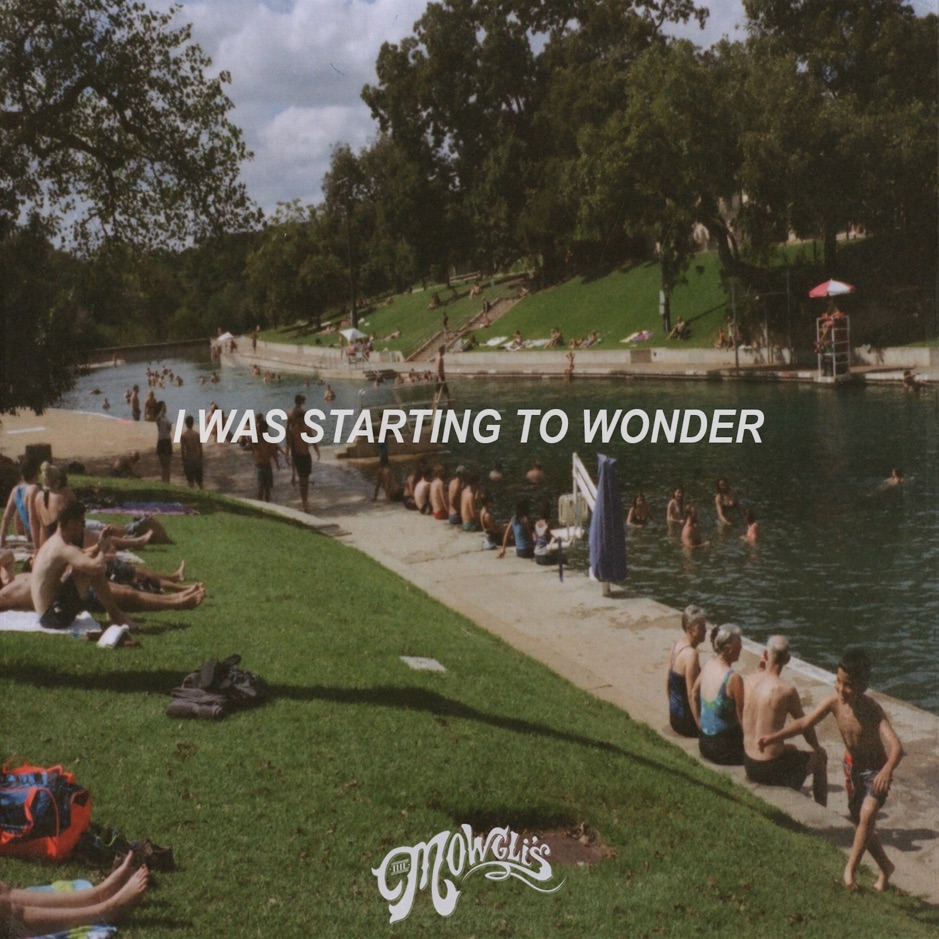 The Mowglis - I Was Starting to Wonder